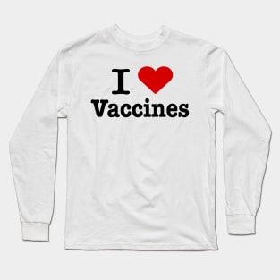 I love vaccines Long Sleeve T-Shirt